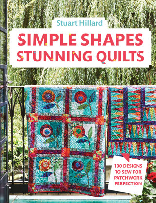 Simple Shapes Stunnig Quilts by Stuart Hillard