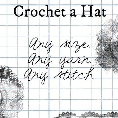 Crochet a Hat: any stitch, any yarn, any size