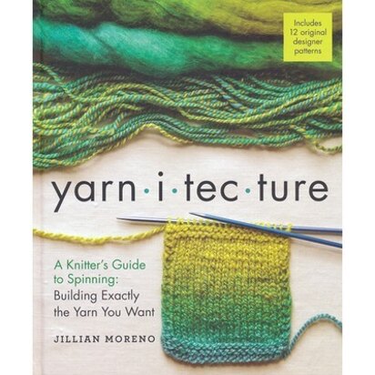 Storey Publishing Yarnitecture: A Knitter's Guide to Spinning