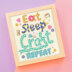 Bothy Threads Eat, Sleep, Craft, Repeat Cross Stitch Kit