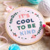 Hawthorn Handmade It's Cool To Be Kind Embroidery Kit