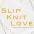 Slip Knit Love