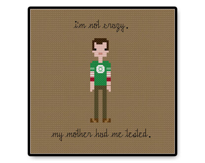 I'm Not Crazy - Sheldon - PDF Cross Stitch Pattern