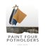 Paint Four Potholders
