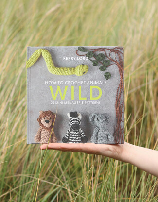 How to Crochet Animals Wild by Kerry Lord