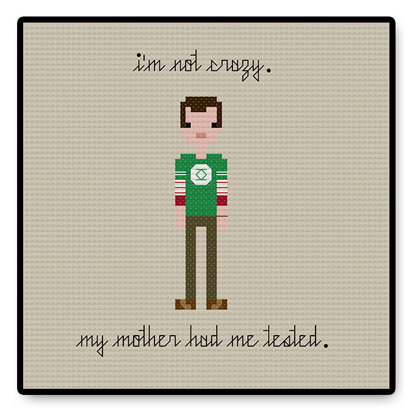 I'm Not Crazy - Sheldon - PDF Cross Stitch Pattern