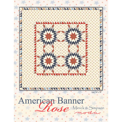 Moda Fabrics American Banner Rose Quilt - Downloadable PDF