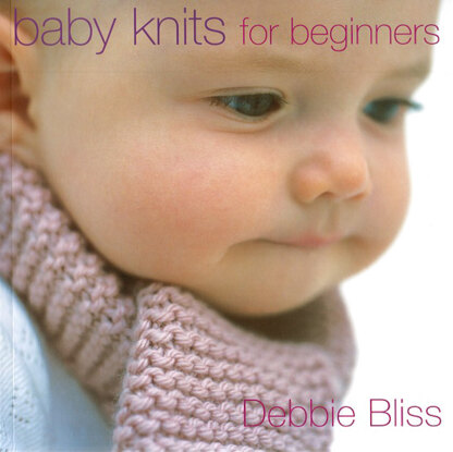 Baby Knits for Beginners by Debbie Bliss