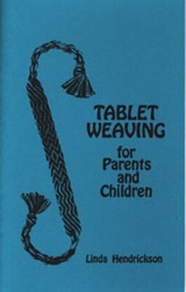 Linda Hendrickson Tablet Weaving for Parents and Children
