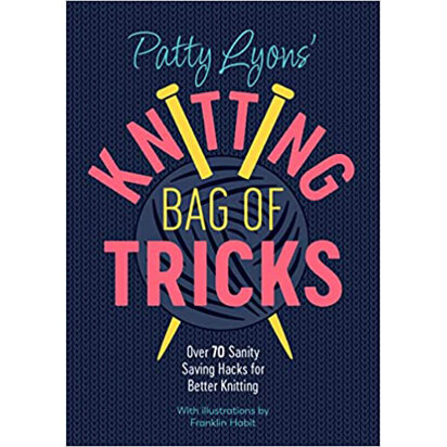 David And Charles Knitting Bag of Tricks: Sanity Saving Tips for Better Knitting
