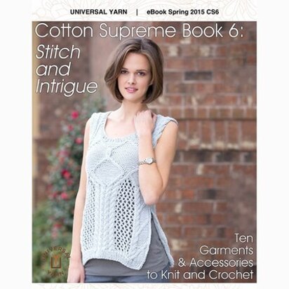 Universal Yarn Cotton Supreme ebook 6: Stitch and Intrigue