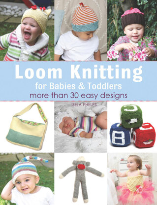 Loom Knitting for Babies and Toddlers