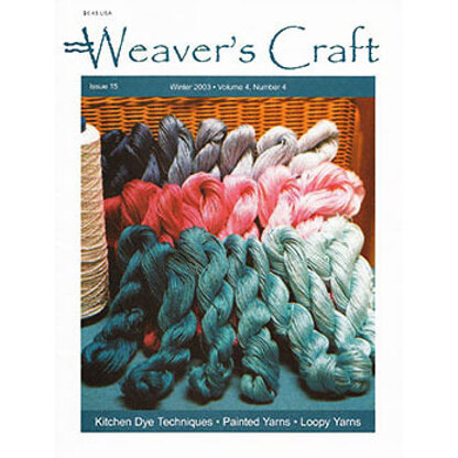 Weavers Craft Weaver's Craft Magazine - 15 Kitchen Dye Techniques (WINTER03)