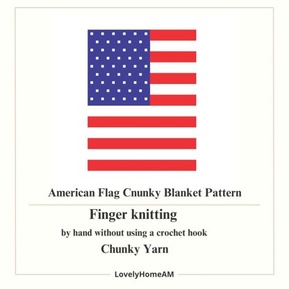 American Flag Chunky Blanket Pattern: Finger Knitting Tutorial (PDF Pattern)