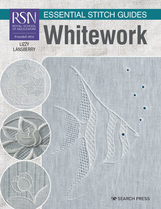RSN Essential Stitch Guides: Whitework by Lizzy Pye