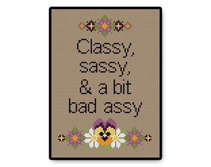 Classy, Sassy, Bad Assy - PDF Cross Stitch Pattern