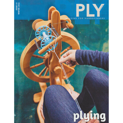Ply PLY Magazine - Plying - Issue 15 (Winter 16) (015)