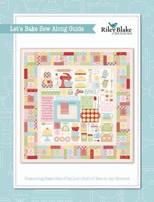 Riley Blake Let's Bake Sew Along Guide - Downloadable PDF