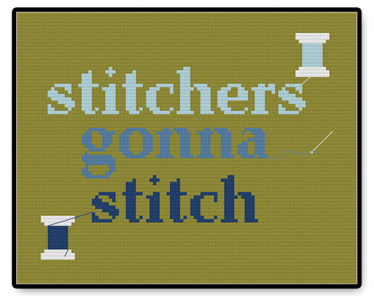 Stitchers Gonna Stitch - PDF Cross Stitch Pattern